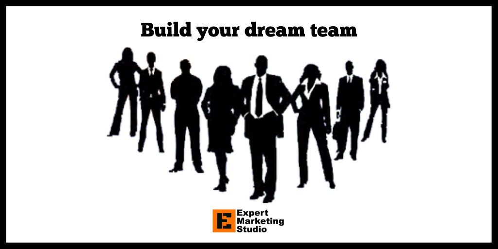 Build your dream team